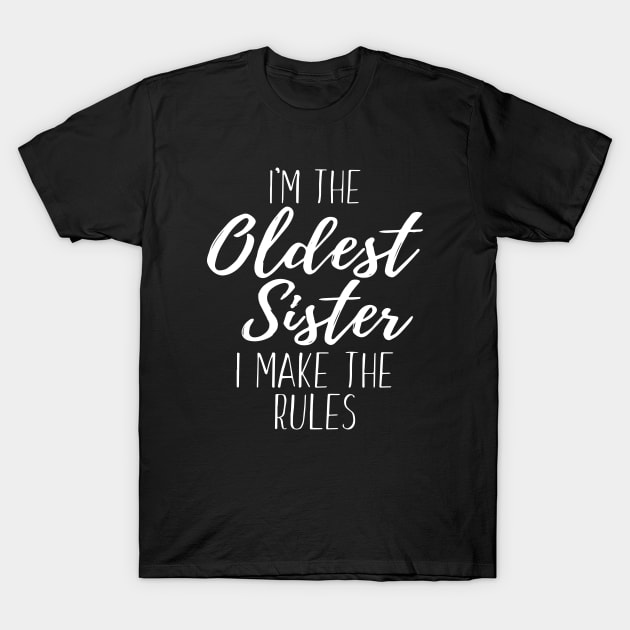 I Make The Rules Oldest Adult 3 Sisters Matching T-Shirt by ZimBom Designer